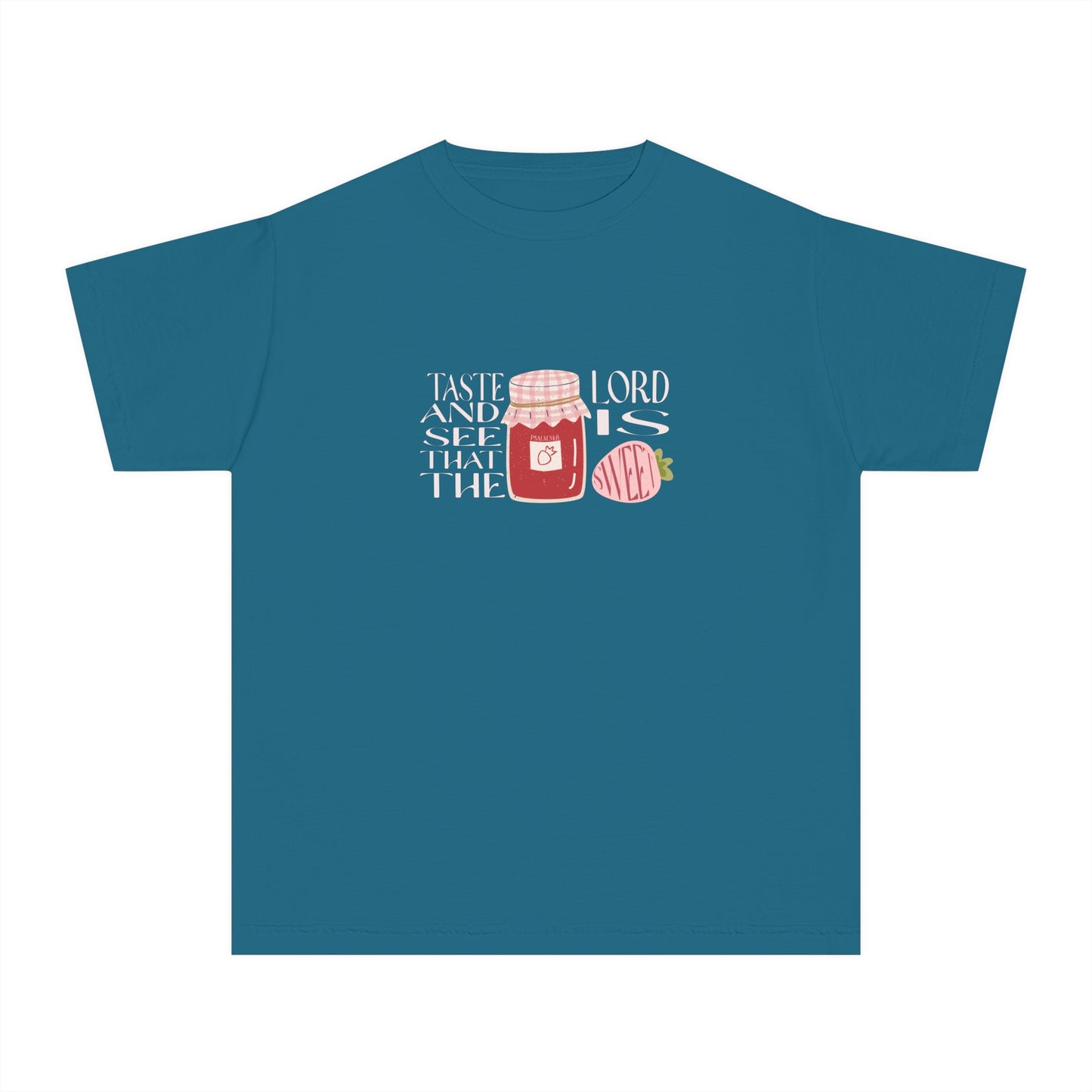 Taste + see that the Lord is SWEET Youth Tee