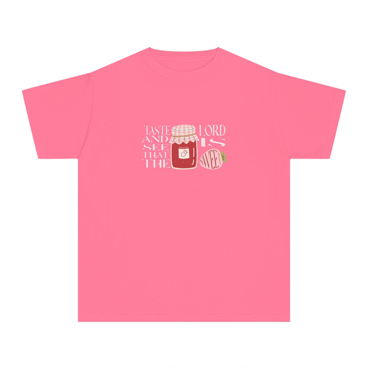 Taste + see that the Lord is SWEET Youth Tee