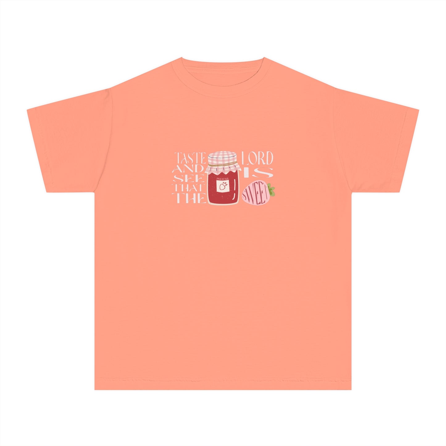 Taste + see that the Lord is SWEET Youth Tee