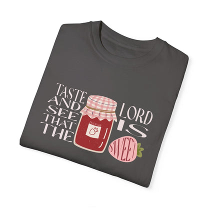 Taste and see that the Lord is SWEET Tee