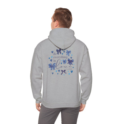 Do Everything in LOVE Hoodie