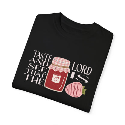 Taste and see that the Lord is SWEET Tee