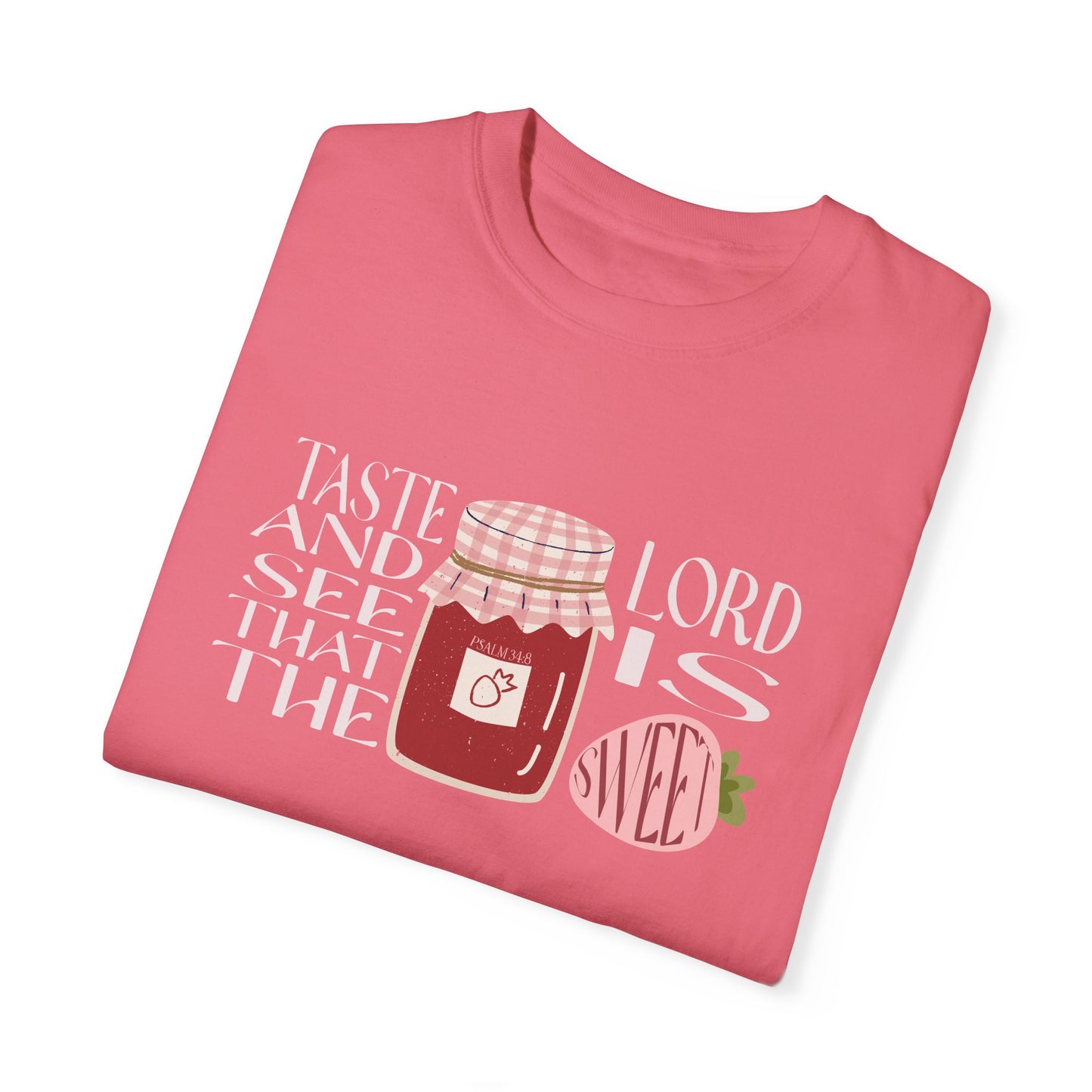 Taste and see that the Lord is SWEET Tee