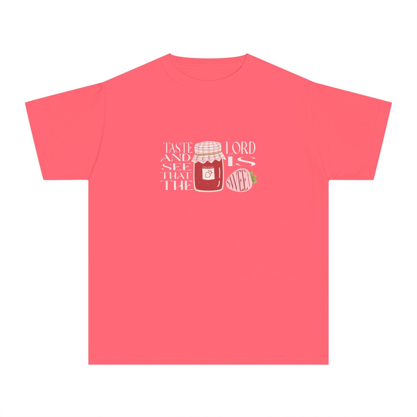 Taste + see that the Lord is SWEET Youth Tee