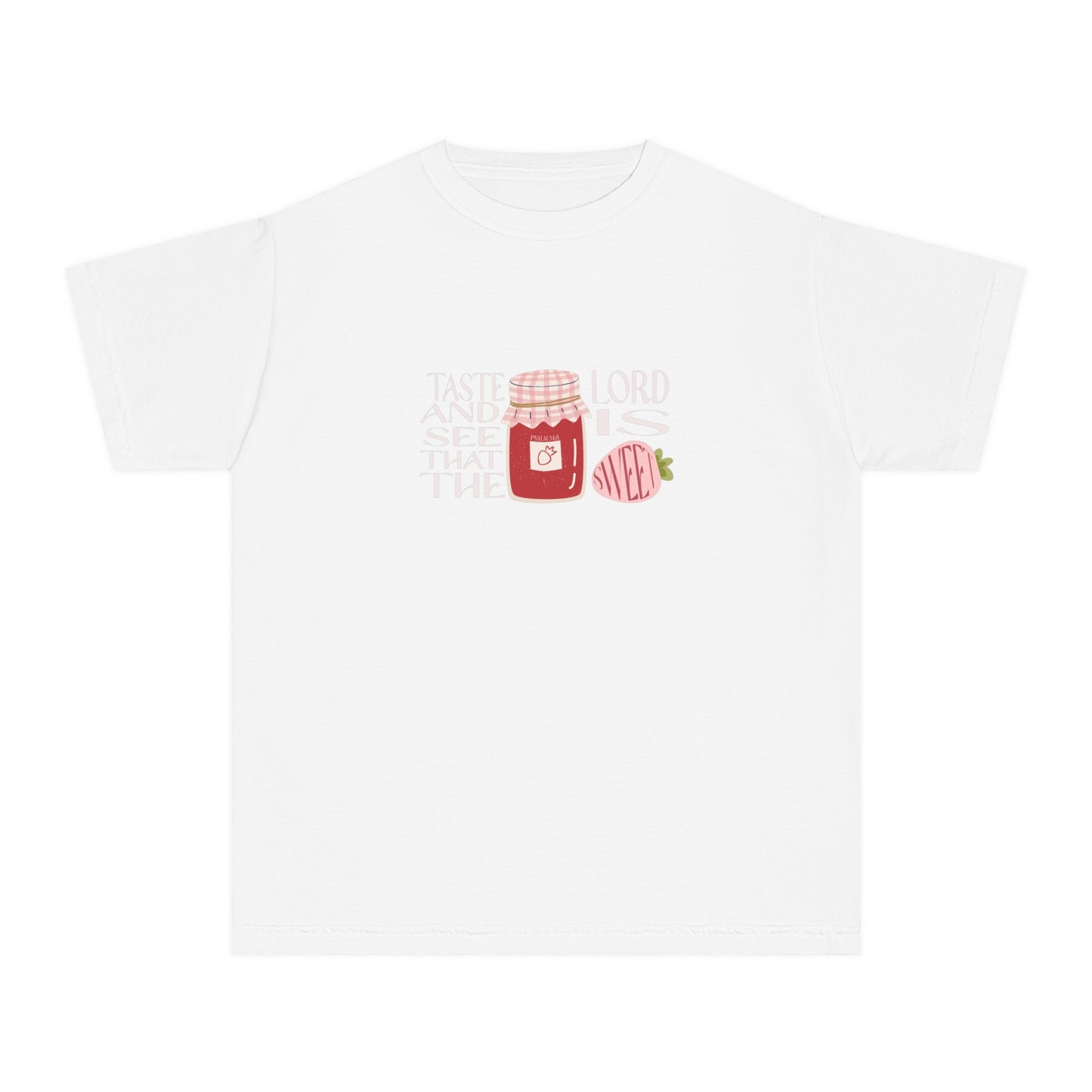 Taste + see that the Lord is SWEET Youth Tee