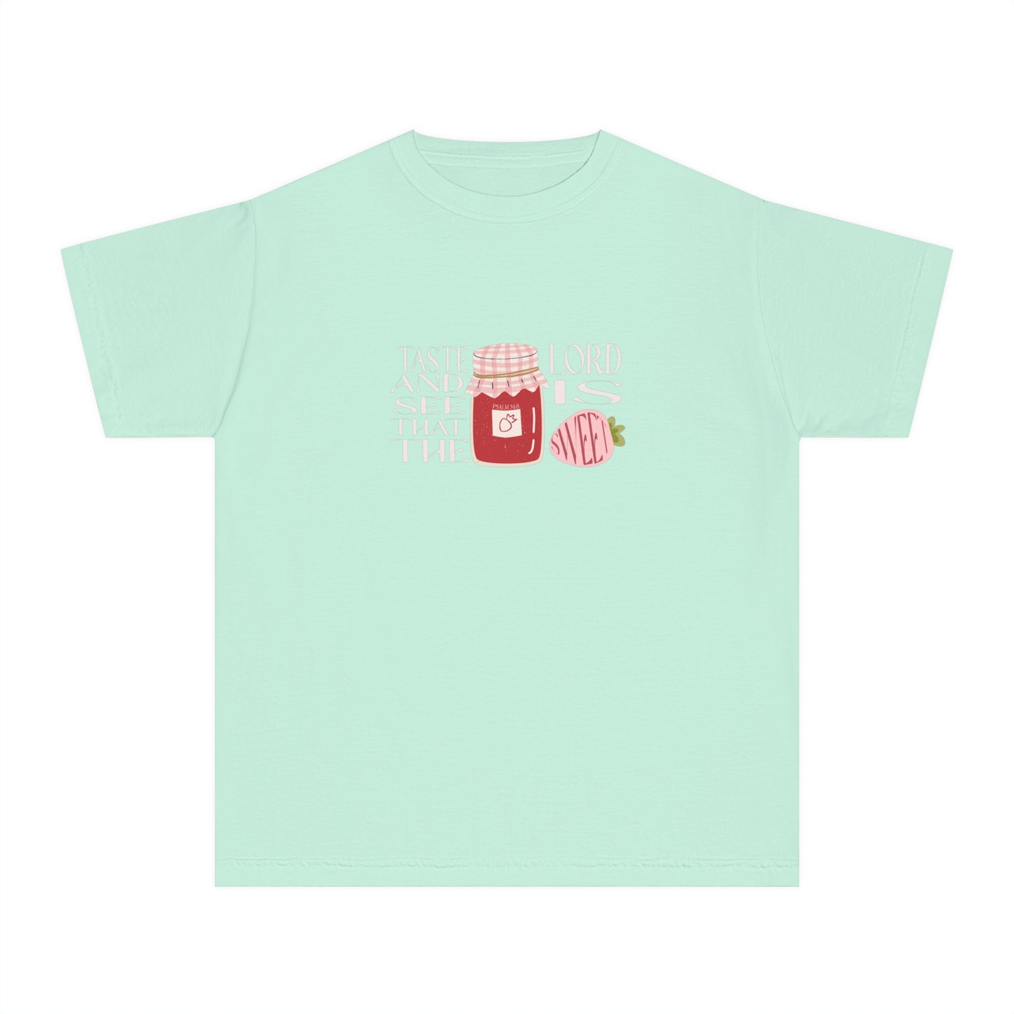 Taste + see that the Lord is SWEET Youth Tee